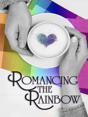 cover image of Romancing the Rainbow